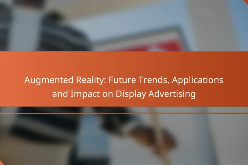 Rozšířená realita: Budoucí trendy, aplikace a dopad na zobrazovací reklamu