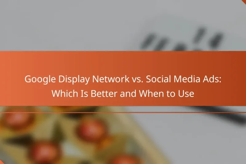 Google Display Network vs. Reklamy na sociálních médiích: Které je lepší a kdy je použít