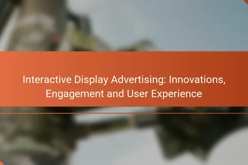 Interaktivní Display Advertising: Inovace, Zapojení a Uživatelská Zkušenost