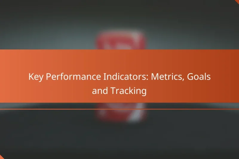 Klíčové ukazatele výkonnosti: metriky, cíle a sledování