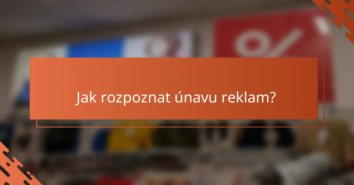 Jak rozpoznat únavu reklam?
