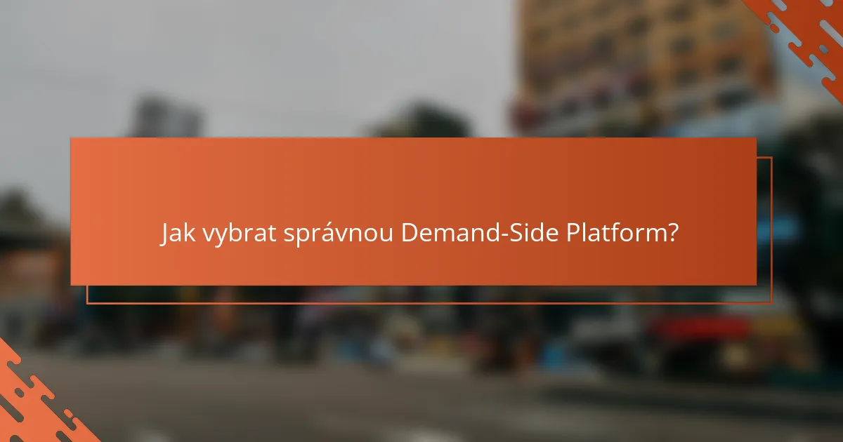 Jak vybrat správnou Demand-Side Platform?