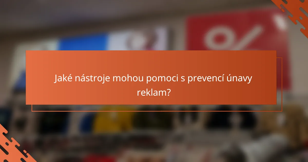Jaké nástroje mohou pomoci s prevencí únavy reklam?