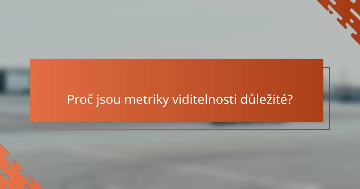 Proč jsou metriky viditelnosti důležité?